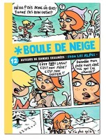 Boule de neige 2. 12 auteurs de bandes dessinées from les Alpes