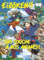 Eizôken !! Pas touche à nos animés ! 5. Tome 5