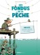 Les Fondus : 5. Les fondus de la pêche