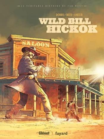 Couverture de l'album La véritable histoire du Far-West - 2. Wild Bill Hickok