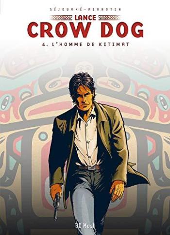 Couverture de l'album Lance Crow Dog - 4. L'homme de Kitimat