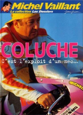 Couverture de l'album Michel Vaillant (La Collection) - 92. La Collection Les Dossiers - Coluche : C'est l'exploit d'un mec...