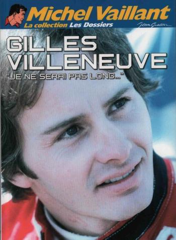 Couverture de l'album Michel Vaillant (La Collection) - 97. La Collection Les Dossiers - Gilles Villeneuve : "Je ne serai pas long"