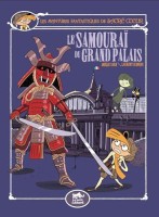 Les aventures fantastiques de Sacré-Cœur 16. Le samouraï du Grand-Palais