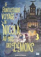 Le Fantastique voyage de Nicola au pays des démons 3. Tome 3