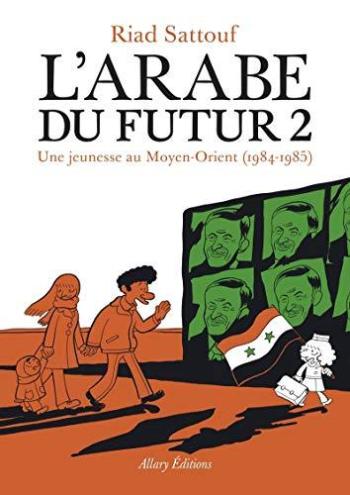 Couverture de l'album L'Arabe du futur, une jeunesse au Moyen-Orient - 2. 1984-1985