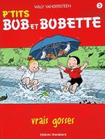 P'tits Bob et Bobette 3. Vrais Gosses