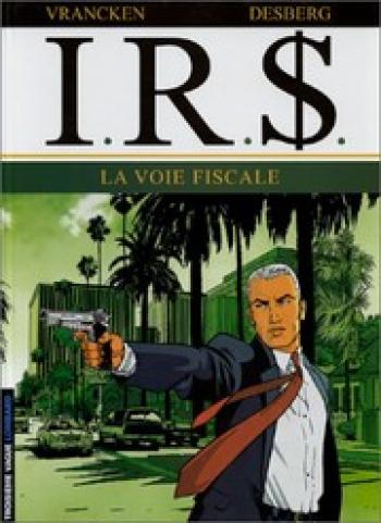 Couverture de l'album I.R.$. - 1. La voie fiscale