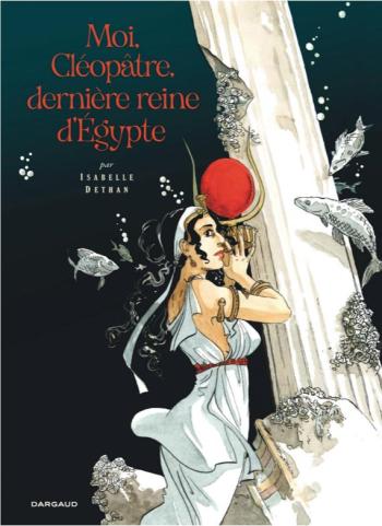 Couverture de l'album Moi, Cléopâtre, dernière reine d'Égypte (One-shot)