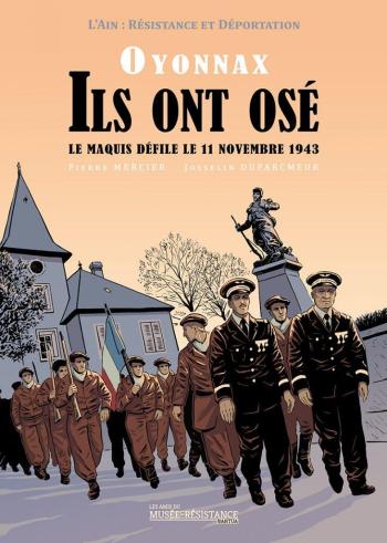 Couverture de l'album L'Ain - Résistance et Déportation - 2. Oyonnax, Ils ont osé - Le maquis défile le 11 novembre 1943