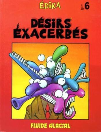 Couverture de l'album Édika - 6. Désirs Exacerbés