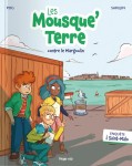 Les Mousque'Terre : 1. Les Mousque'Terre contre le Margoulin: Enquête à Saint-Malo