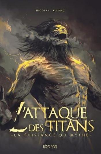 Couverture de l'album L'Attaque des Titans - Guide - HS. L'Attaque des Titans - La Puissance du Mythe