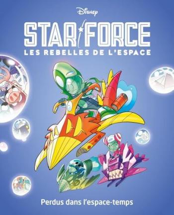 Couverture de l'album Star force - Les rebelles de l'espace - 5. Perdus dans l'espace temps