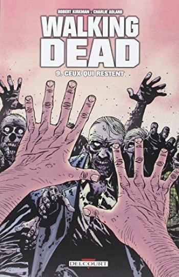 Couverture de l'album Walking Dead - 9. Ceux qui restent...