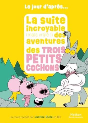 Couverture de l'album Le jour d'après... - 3. La suite incroyable (mais vraie !) des aventures des trois petits cochons