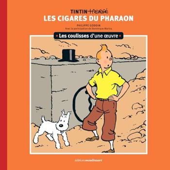 Couverture de l'album Tintin - Hergé : Les coulisses d'une œuvre - 4. Les Cigares du Pharaon