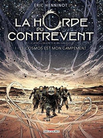 Couverture de l'album La Horde du contrevent - 1. Le cosmos est mon campement