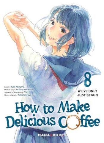 Couverture de l'album How to Make Delicious Coffee - 8. Tome 8