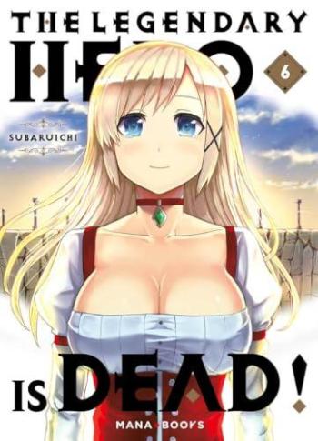 Couverture de l'album The Legendary Hero is Dead ! - 6. Tome 6