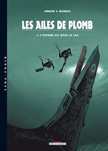 Couverture de l'album Les ailes de plomb - 3. L'affaire est dans le lac