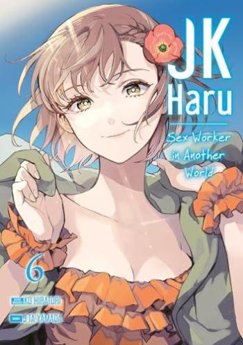 Couverture de l'album JK Haru : Sex Worker in Another World - 6. Et tout à coup, il s'arrête de pleuvoir...