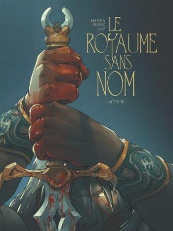 Couverture de l'album Le royaume sans nom (Hanna-Redec-Lou) - 3. Acte III