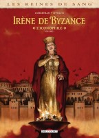 Les Reines de sang - Irène de Byzance, l'iconophile 1. Tome 1