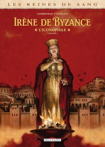 Couverture de l'album Les Reines de sang - Irène de Byzance, l'iconophile - 1. Tome 1