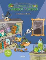 Les énigmes en BD de Sherbot & Catson 2. La nuit du corbeau