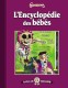 L'Encyclopédie des bébés : 1. Tome 1