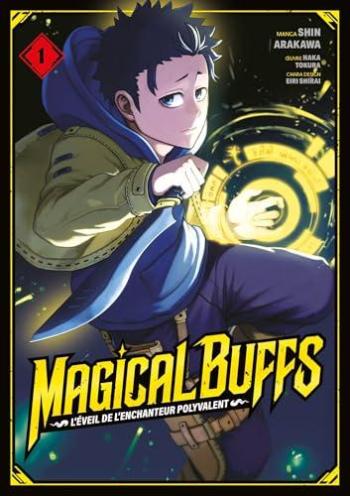 Couverture de l'album Magical Buffs - L'éveil de l'enchanteur polyvalent - 1. Tome 1