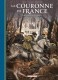 La Couronne de France : 3. De François 1er à Henri IV