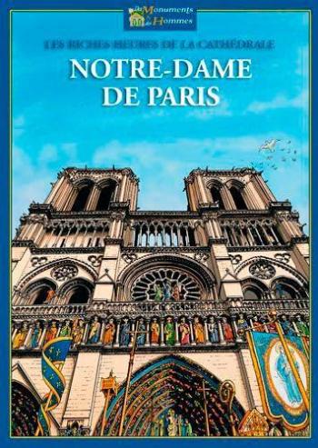 Couverture de l'album Des monuments et des hommes - 3. religieuses Les riches heures de la cathédrale Notre-Dame de Paris