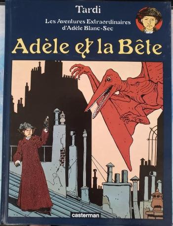 Couverture de l'album Les Aventures extraordinaires d'Adèle Blanc-Sec - 1. Adèle et la bete