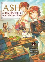 Ash, le bâtisseur de civilisation 7. Tome 7