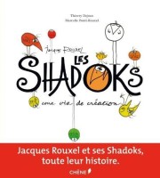 Les Shadoks HS. les Shadoks - Une vie de création