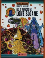 Lone Sloane 2. Les 6 voyages de Lone Sloane