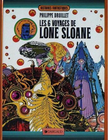 Couverture de l'album Lone Sloane - 2. Les 6 voyages de Lone Sloane