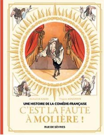 Couverture de l'album Une Histoire de la Comédie Française - 1. C'est la faute à Molière