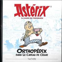 Astérix - La Grande Galerie des personnages 23. Orthopédix dans le cadeau de César