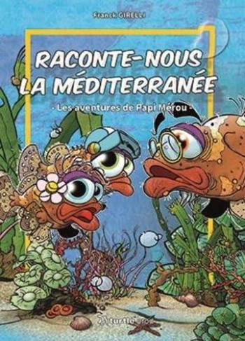 Couverture de l'album Les aventures de Papi Mérou - 1. Raconte-nous la Méditerranée