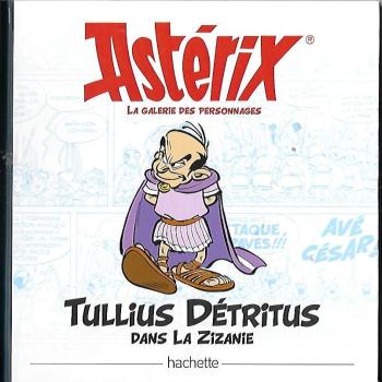 Couverture de l'album Astérix - La Grande Galerie des personnages - 52. Tullius Détritus dans La Zizanie