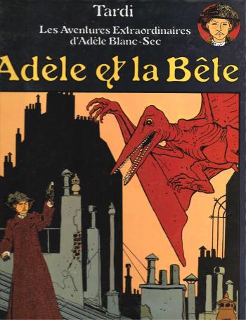 Couverture de l'album Les Aventures extraordinaires d'Adèle Blanc-Sec - 1. Adèle et la bête