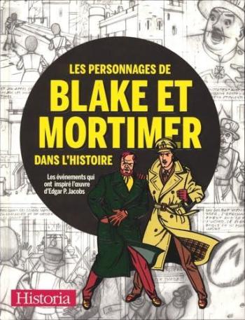 Couverture de l'album Blake et Mortimer (divers) - HS. Les personnages de Blake et Mortimer dans l'Histoire - Les évènements qui ont inspiré l'oeuvre d'Edgar P. Jacobs