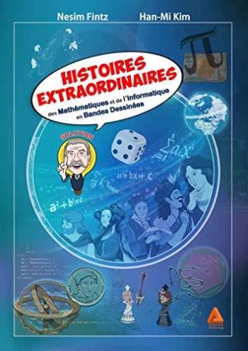 Couverture de l'album Histoires extraordinaires des mathématiques et de l'informatique en bandes dessinées - 1. Tome 1