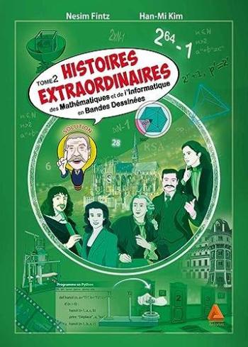 Couverture de l'album Histoires extraordinaires des mathématiques et de l'informatique en bandes dessinées - 2. Tome 2