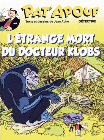 Couverture de l'album Pat'apouf Détective - 9. L'étrange mort du Docteur Klobs