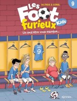 Les Foot Furieux Kids 9. Un seul être vous manque ...