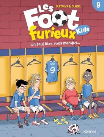 Couverture de l'album Les Foot Furieux Kids - 9. Un seul être vous manque ...